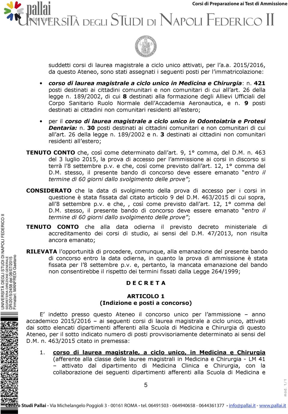 189/2002, di cui 8 destinati alla formazione degli Allievi Ufficiali del Corpo Sanitario Ruolo Normale dell Accademia Aeronautica, e n.