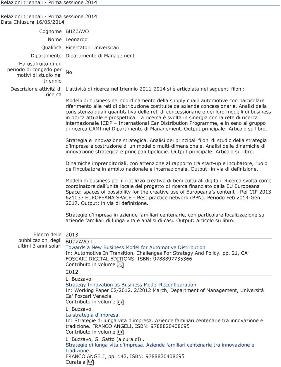 filoni: Modelli di business nel coordinamento della supply chain automotive con particolare riferimento alle reti di distribuzione costituite da aziende concessionarie.