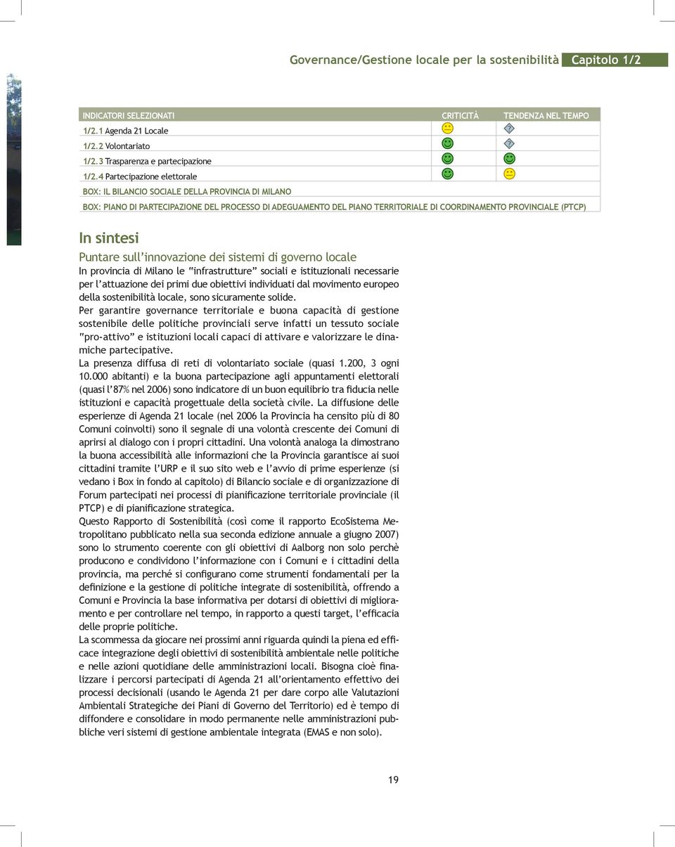 sintesi Puntare sull innovazione dei sistemi di governo locale In provincia di Milano le infrastrutture sociali e istituzionali necessarie per l attuazione dei primi due obiettivi individuati dal