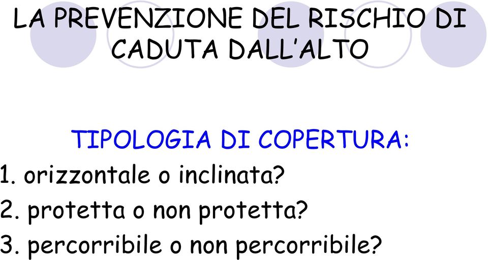 orizzontale o inclinata? 2.