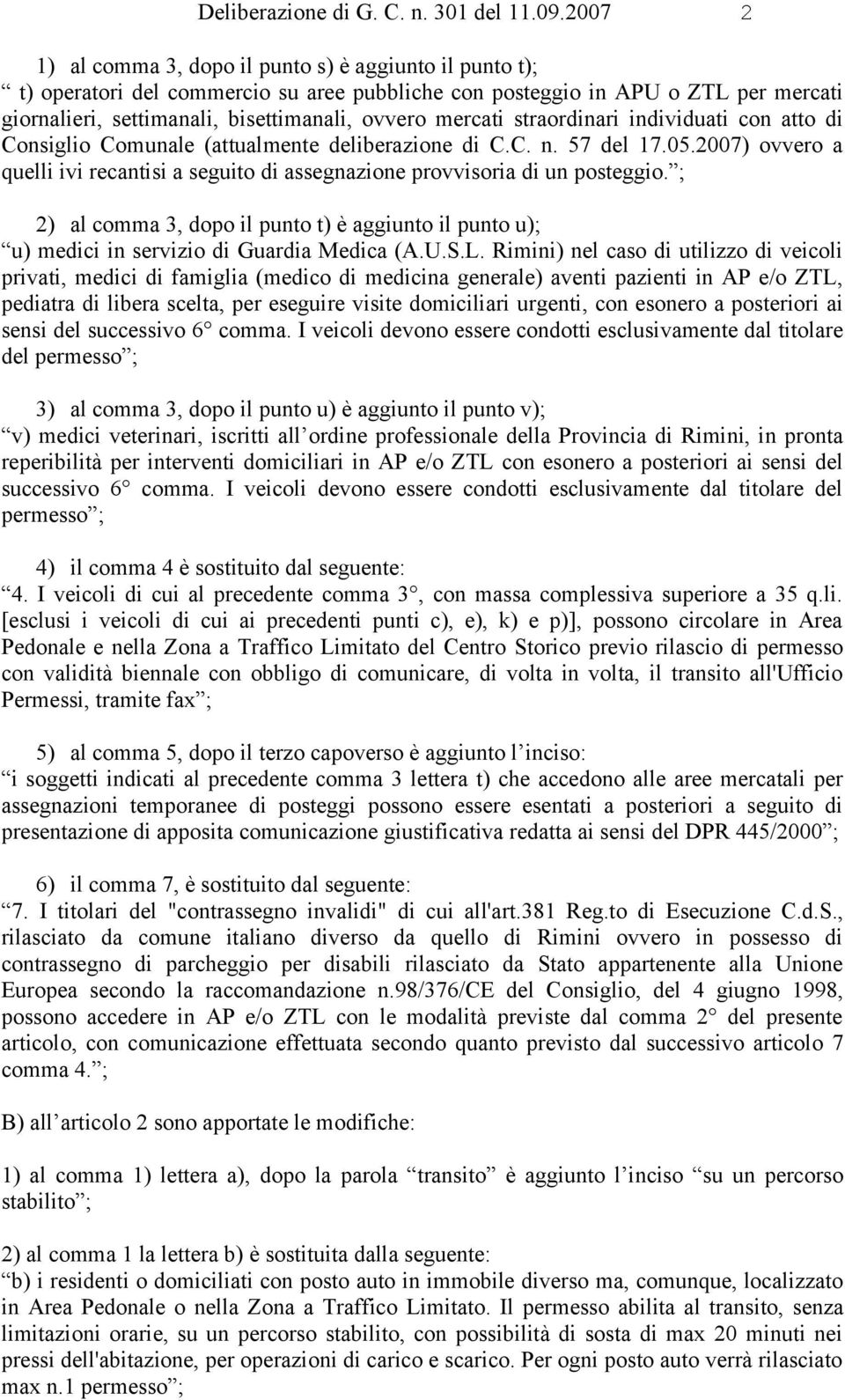 mercati straordinari individuati con atto di Consiglio Comunale (attualmente deliberazione di C.C. n. 57 del 17.05.