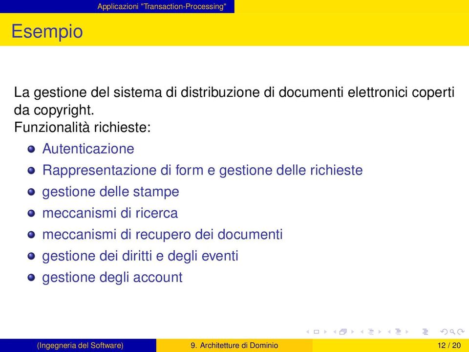 Funzionalità richieste: Autenticazione Rappresentazione di form e gestione delle richieste gestione delle