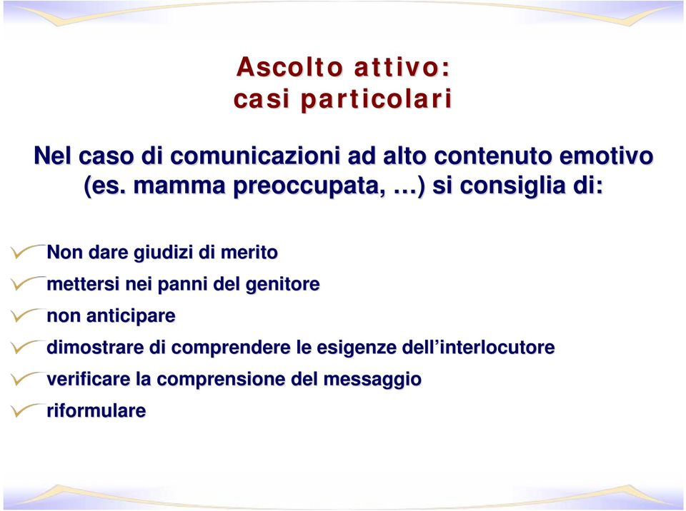 mamma preoccupata, )) si consiglia di: Non dare giudizi di merito mettersi