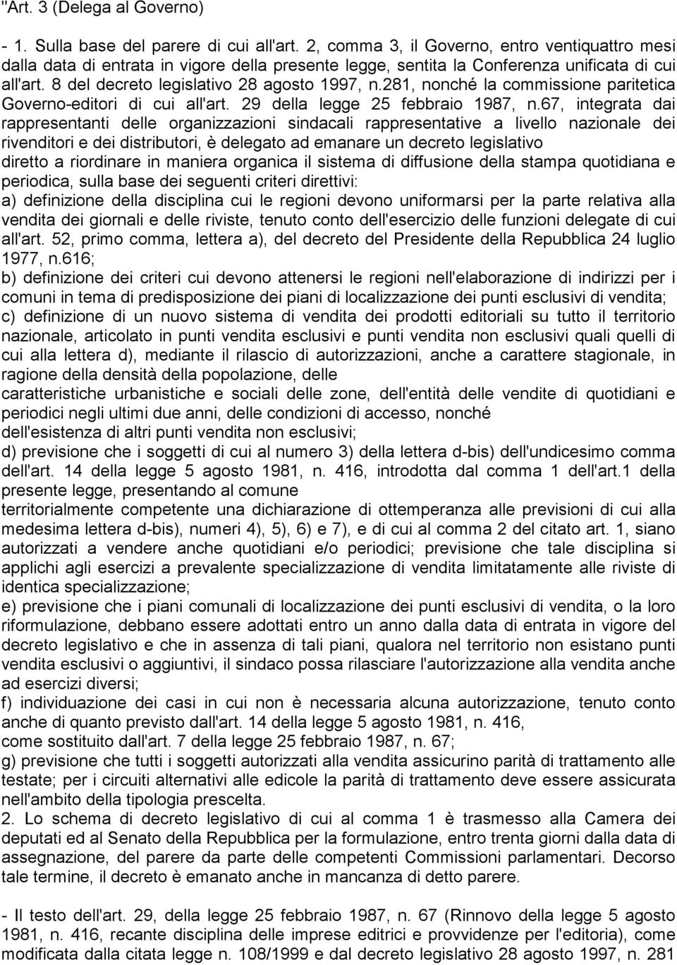 281, nonché la commissione paritetica Governo-editori di cui all'art. 29 della legge 25 febbraio 1987, n.