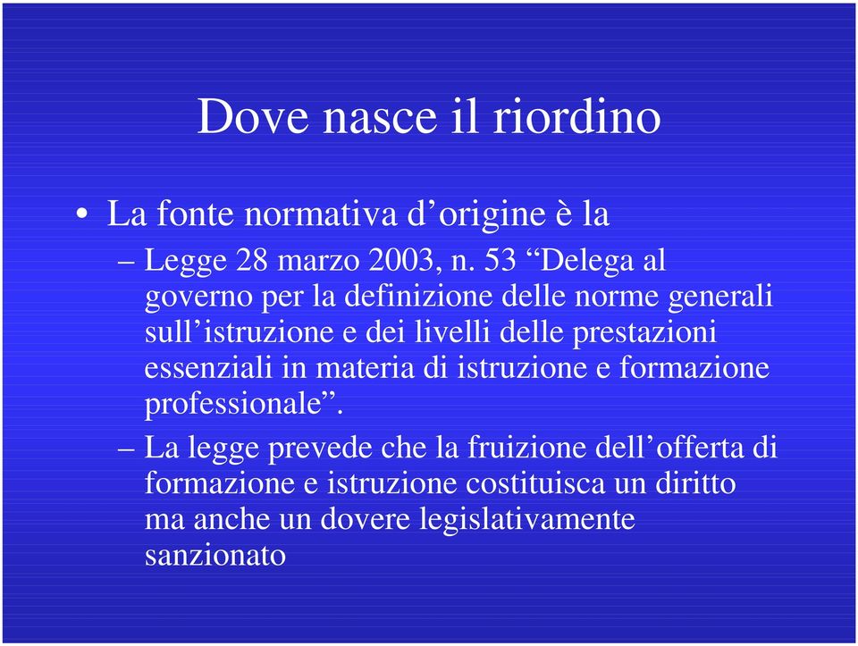 prestazioni essenziali in materia di istruzione e formazione professionale.