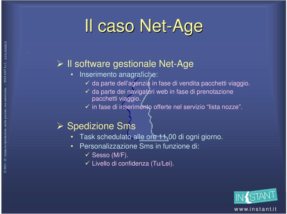 da parte dei navigatori web in fase di prenotazione pacchetti viaggio.