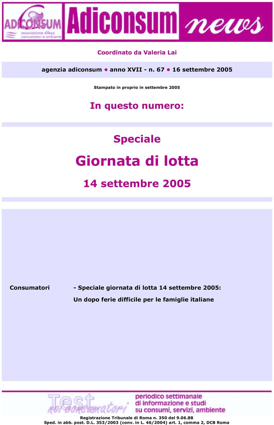 14 settembre 2005 Consumatori - Speciale giornata di lotta 14 settembre 2005: Un dopo ferie difficile per