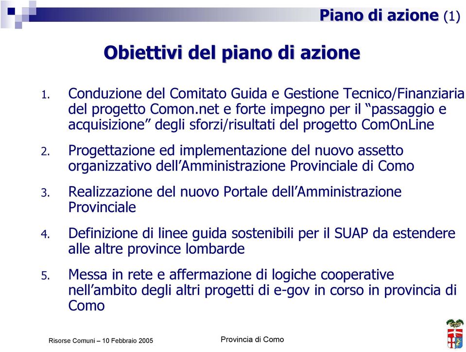 Progettazione ed implementazione del nuovo assetto organizzativo dell Amministrazione Provinciale di Como 3.