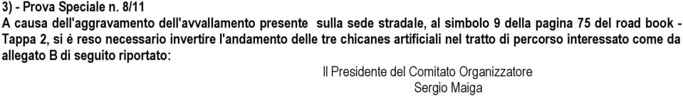 9 della pagina 75 del road book - Tappa 2, si è reso necessario invertire l'andamento