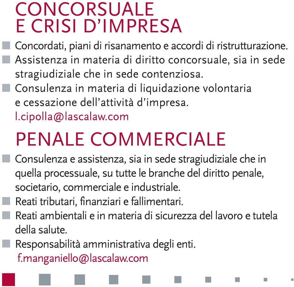 Consulenza in materia di liquidazione volontaria e cessazione dell attività d impresa. l.cipolla@lascalaw.