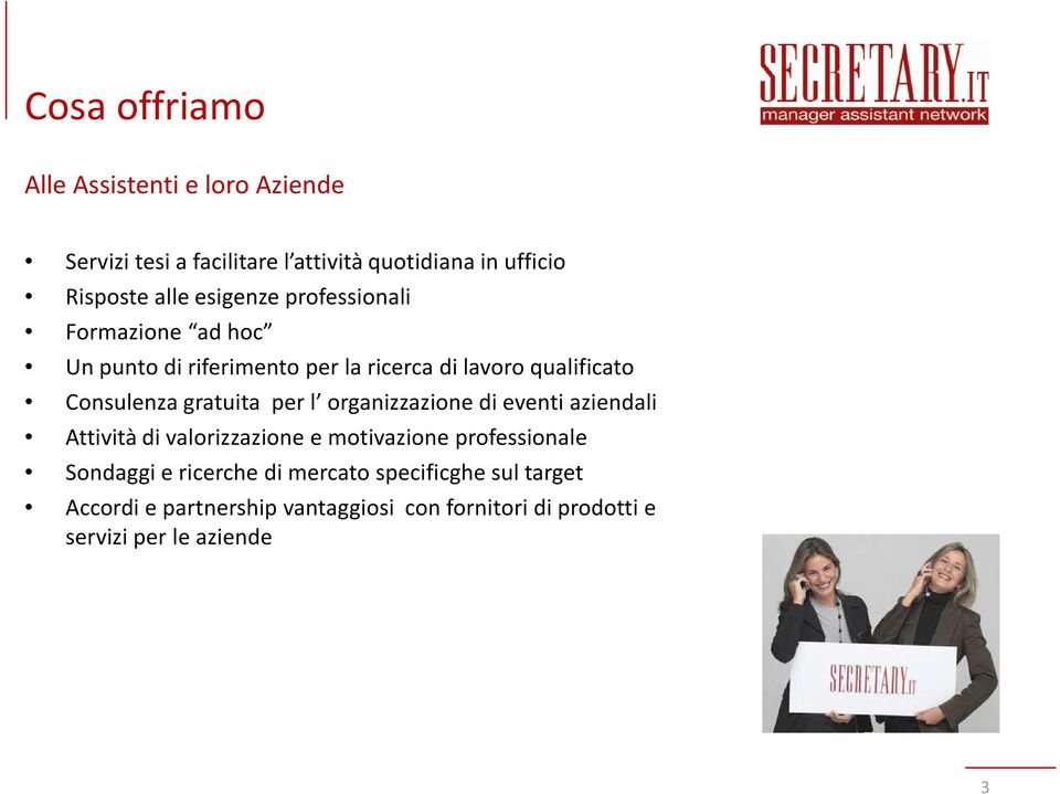 gratuita per l organizzazione di eventi aziendali Attività di valorizzazione e motivazione professionale Sondaggi e