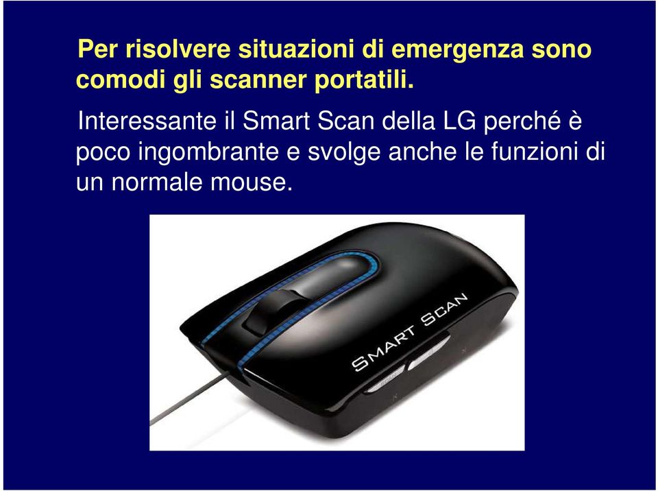 Interessante il Smart Scan della LG perché è