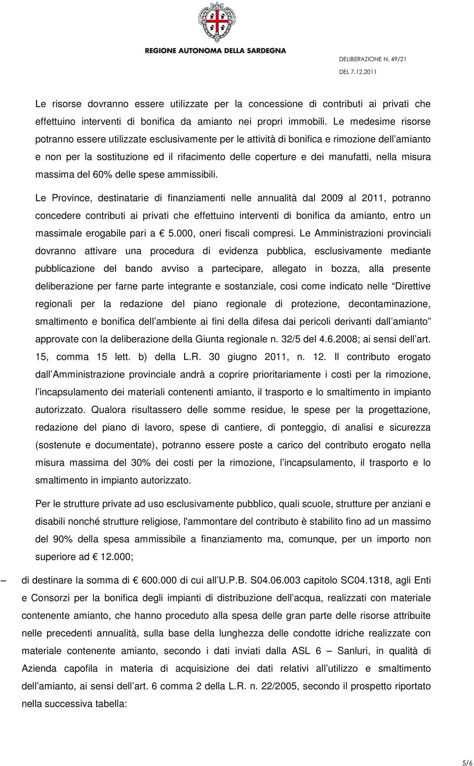 misura massima del 60% delle spese ammissibili.