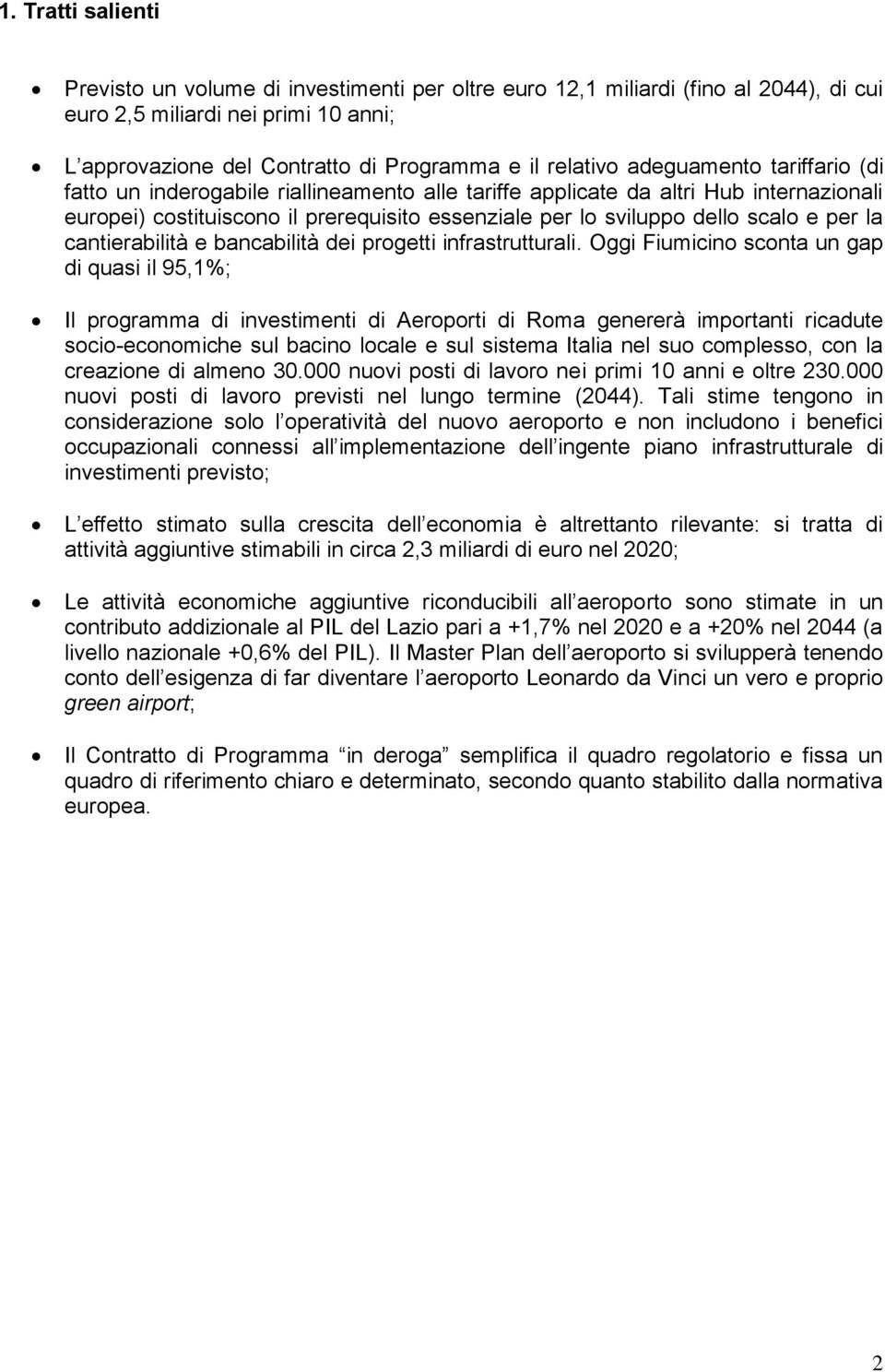 la cantierabilità e bancabilità dei progetti infrastrutturali.