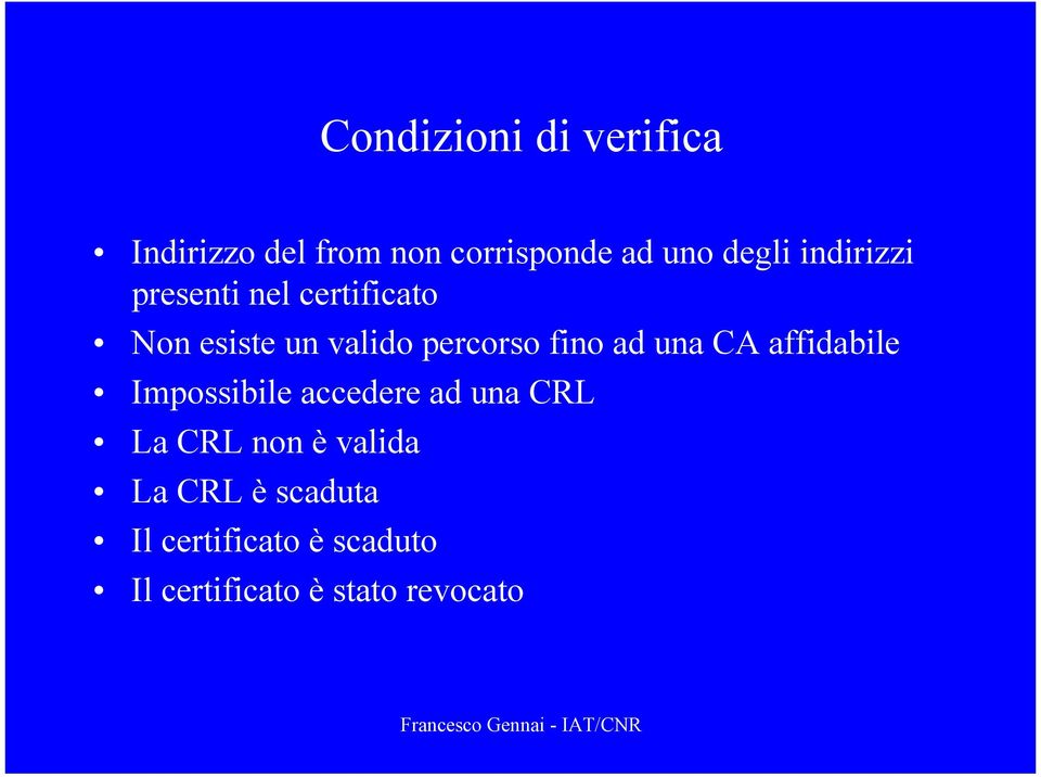 ad una CA affidabile Impossibile accedere ad una CRL La CRL non è