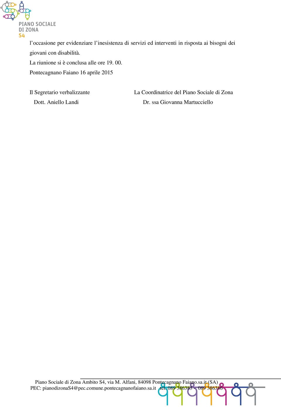 Aniello Landi La Coordinatrice del Piano Sociale di Zona Dr.