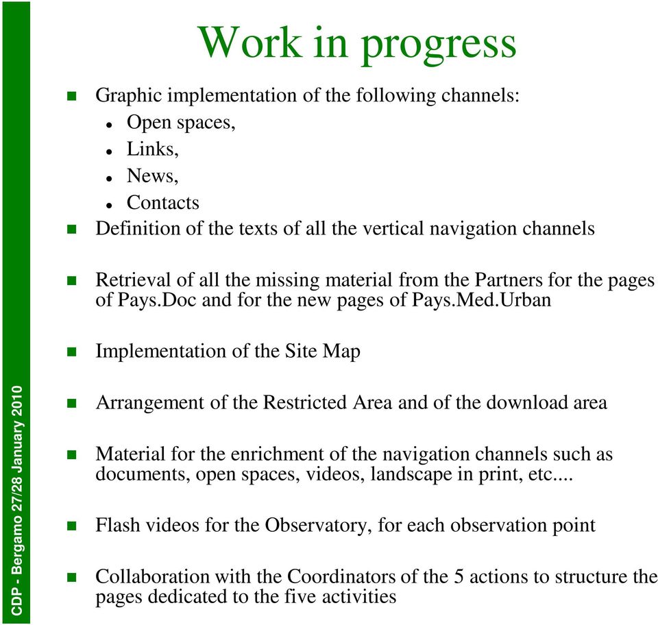 Urban Implementation of the Site Map CDP - Bergamo 27/28 January 21 Arrangement of the Restricted Area and of the download area Material for the enrichment of the navigation