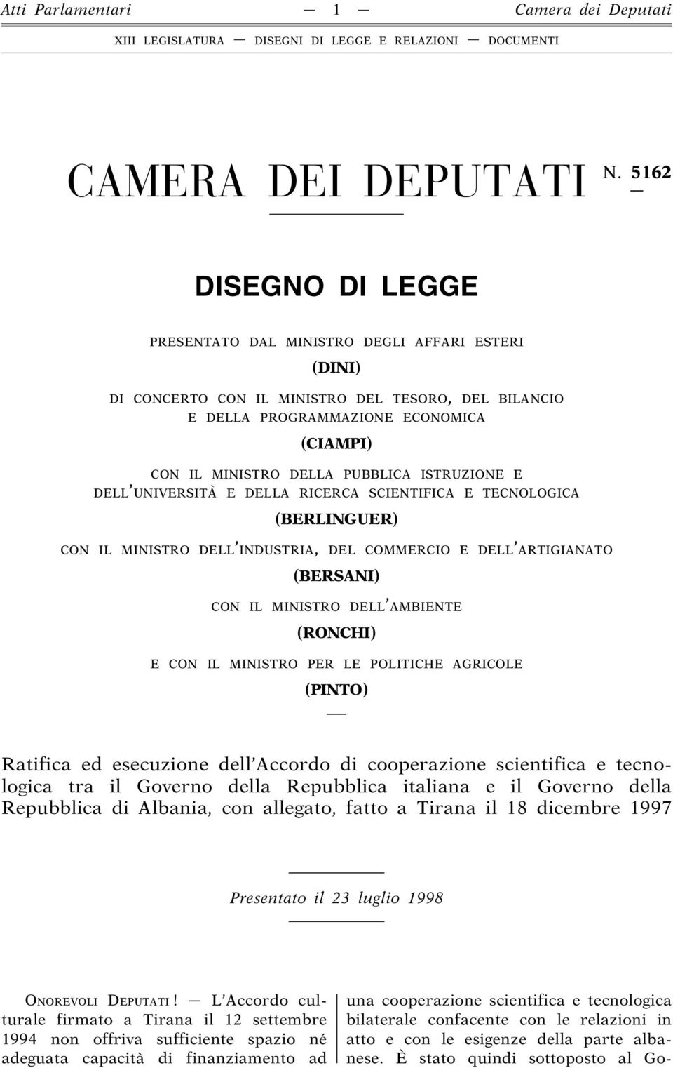 ISTRUZIONE E DELL UNIVERSITÀ E DELLA RICERCA SCIENTIFICA E TECNOLOGICA (BERLINGUER) CON IL MINISTRO DELL INDUSTRIA, DEL COMMERCIO E DELL ARTIGIANATO (BERSANI) CON IL MINISTRO DELL AMBIENTE (RONCHI) E