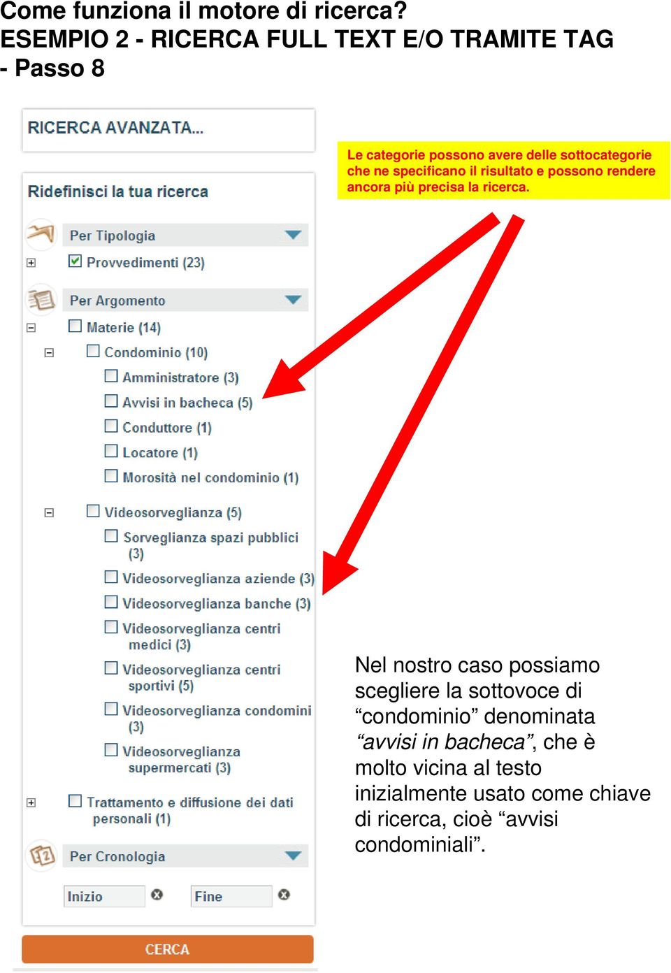 Nel nostro caso possiamo scegliere la sottovoce di condominio denominata avvisi