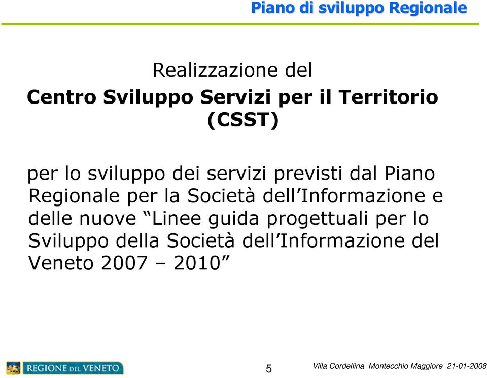 Regionale per la Società dell Informazione e delle nuove Linee guida