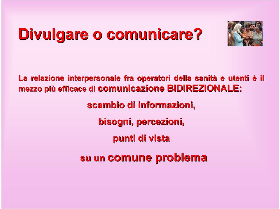 utenti è il mezzo più efficace di efficace di comunicazione