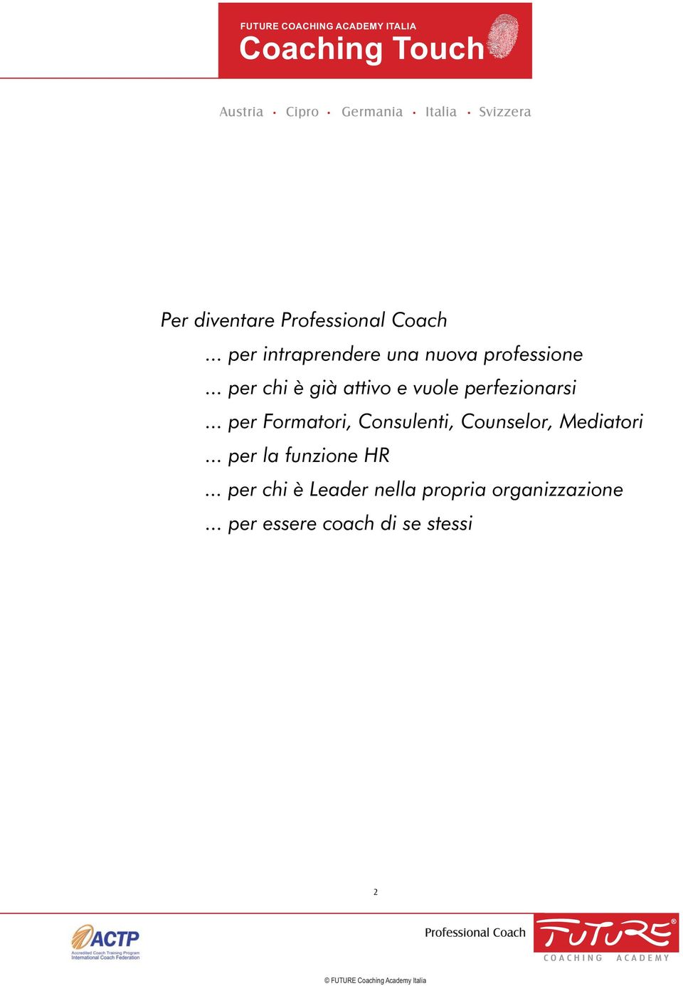 .. per Formatori, Consulenti, Counselor, Mediatori.