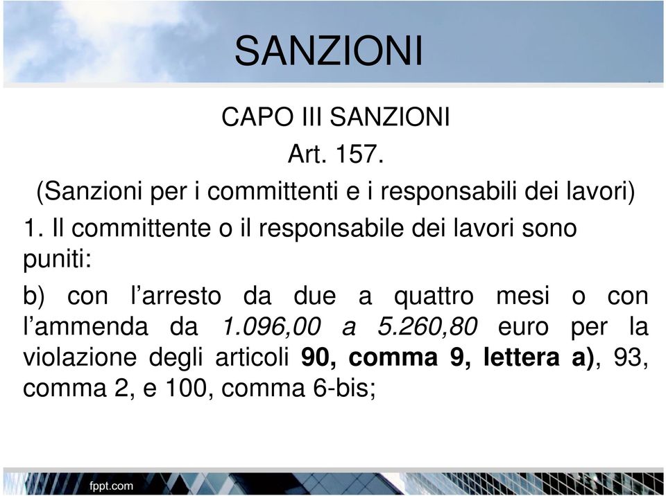 Il committente o il responsabile dei lavori sono puniti: b) con l arresto da due