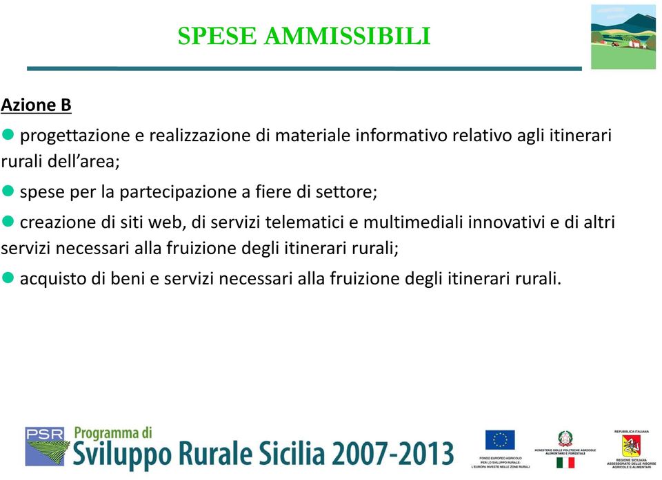 web, di servizi telematici e multimediali innovativi e di altri servizi necessari alla fruizione