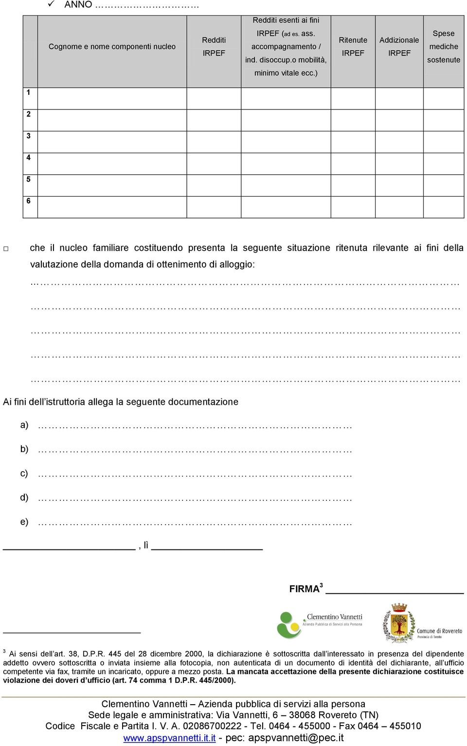 allega la seguente documentazione a) b) c) d) e), lì FIRM