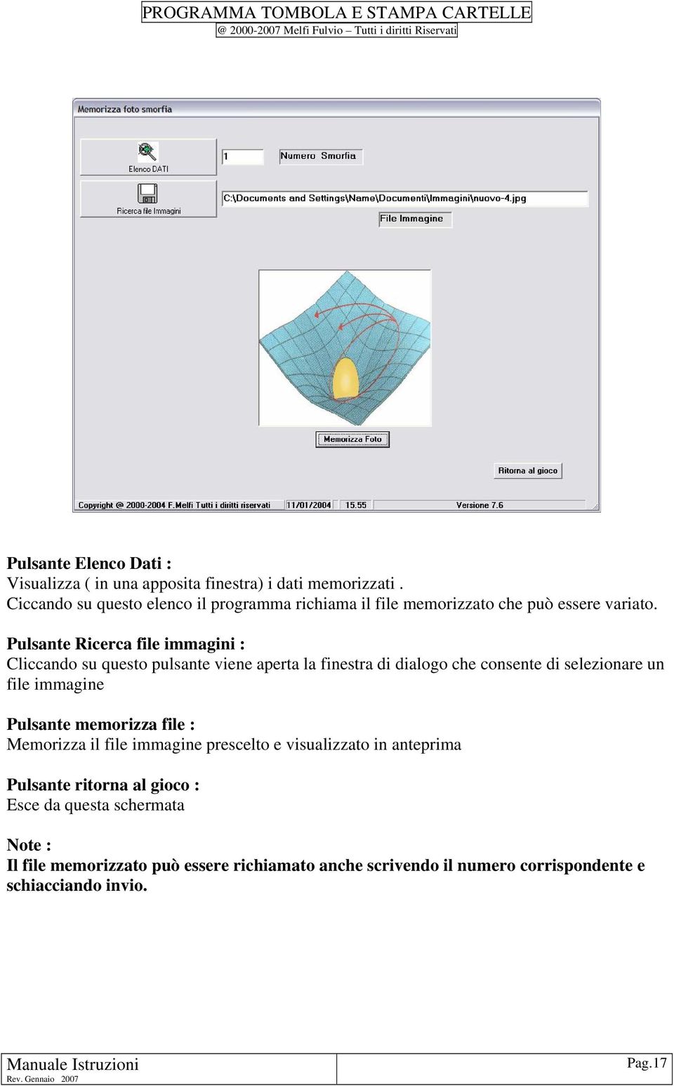 Pulsante Ricerca file immagini : Cliccando su questo pulsante viene aperta la finestra di dialogo che consente di selezionare un file immagine