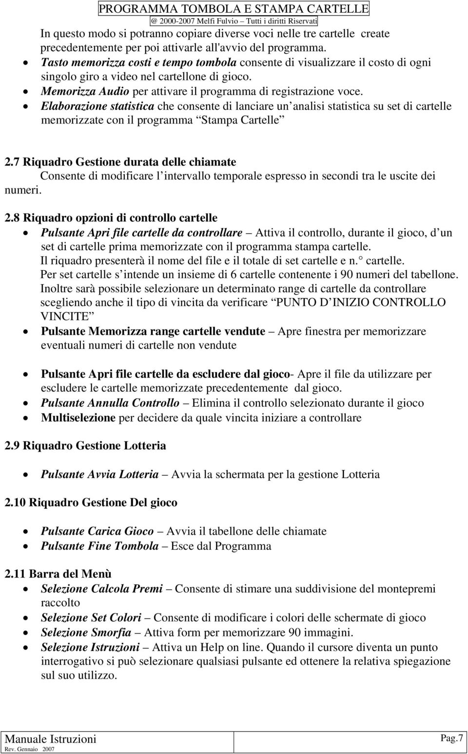 Elaborazione statistica che consente di lanciare un analisi statistica su set di cartelle memorizzate con il programma Stampa Cartelle 2.