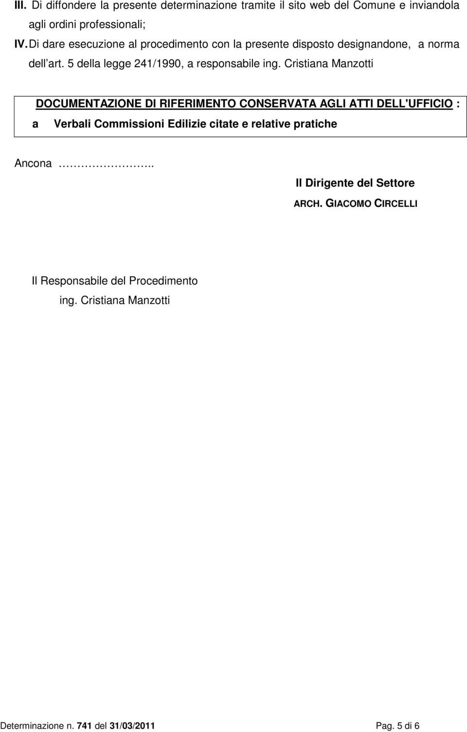 Cristiana Manzotti a DOCUMENTAZIONE DI RIFERIMENTO CONSERVATA AGLI ATTI DELL'UFFICIO : Verbali Commissioni Edilizie citate e relative