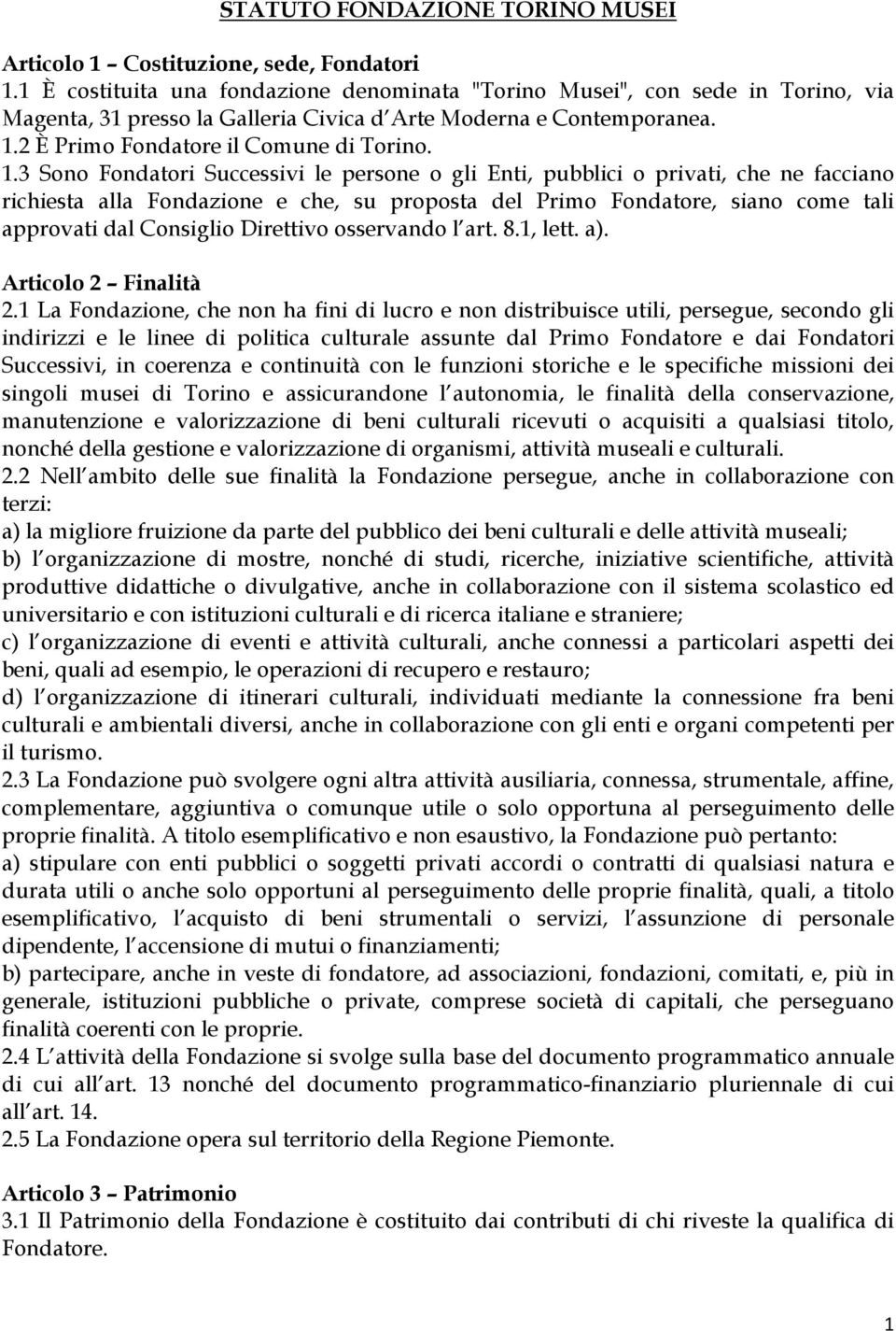 2 È Primo Fondatore il Comune di Torino. 1.