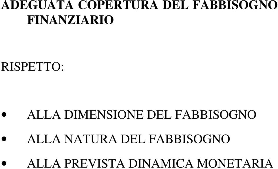 DIMENSIONE DEL FABBISOGNO ALLA