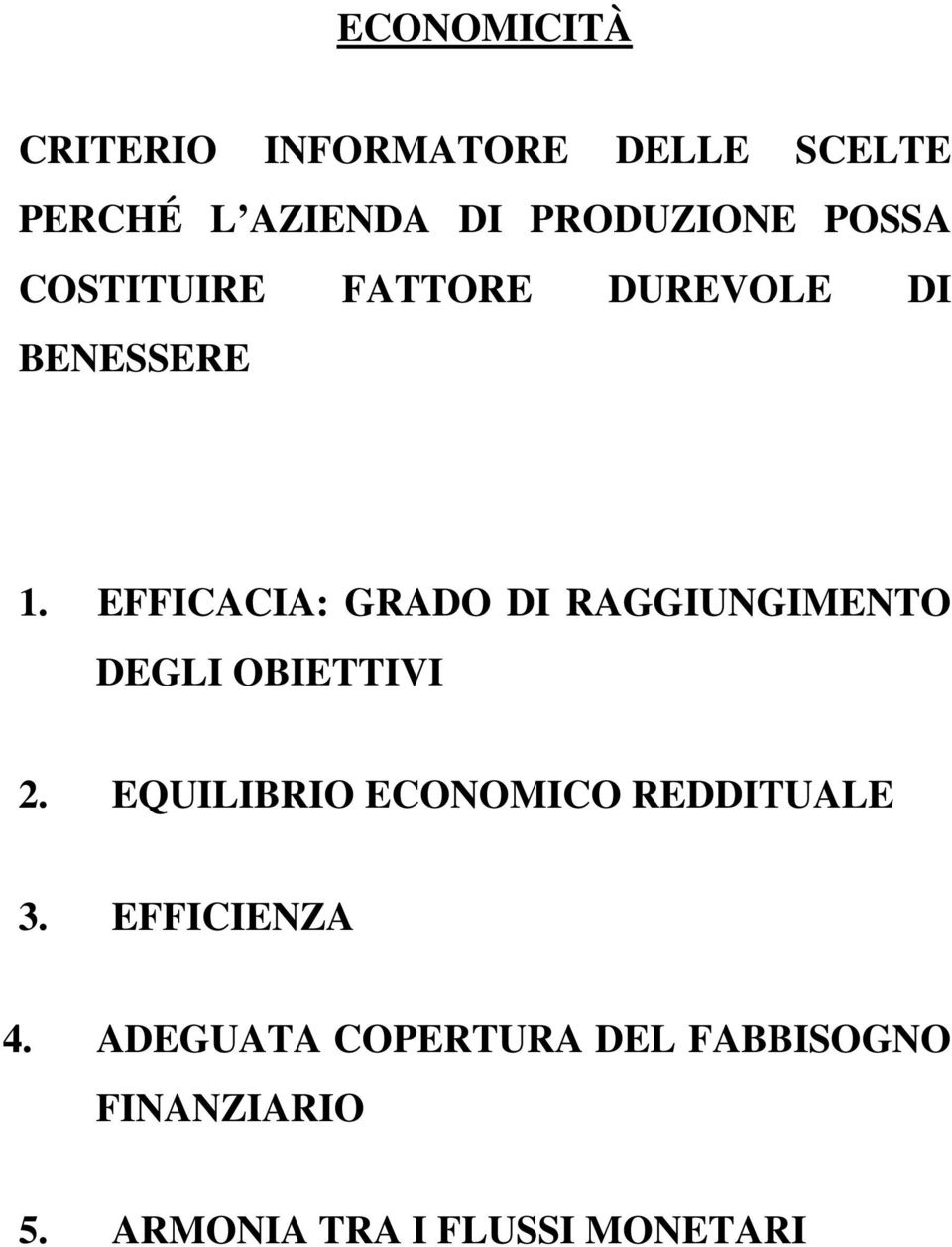 EFFICACIA: GRADO DI RAGGIUNGIMENTO DEGLI OBIETTIVI 2.