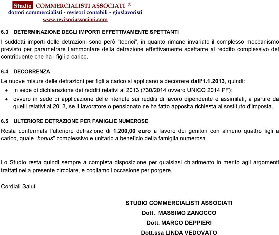 4 DECORRENZA Le nuove misure delle detrazioni per figli a carico si applicano a decorrere dall 1.