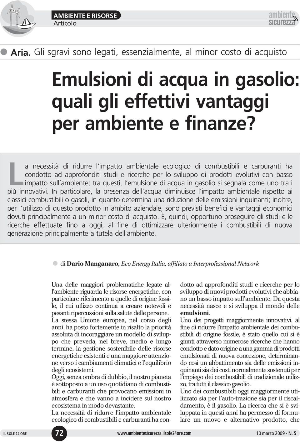 tra questi, l emulsione di acqua in gasolio si segnala come uno tra i più innovativi.