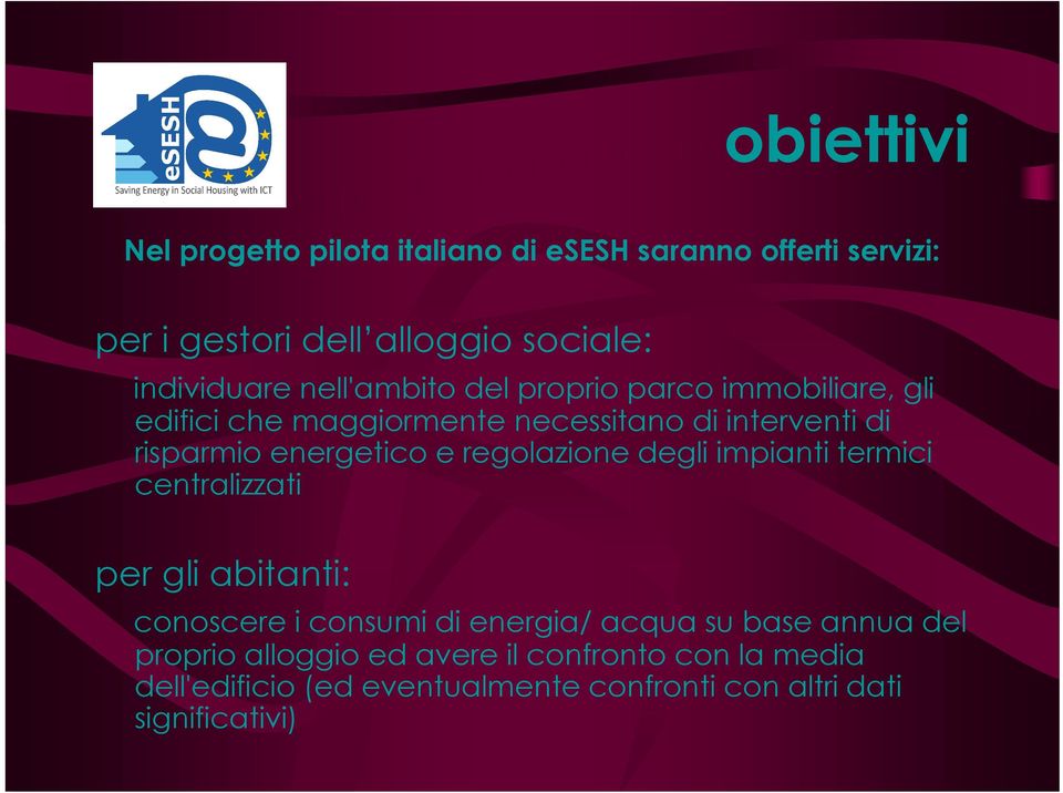 e regolazione degli impianti termici centralizzati per gli abitanti: conoscere i consumi di energia/ acqua su base annua