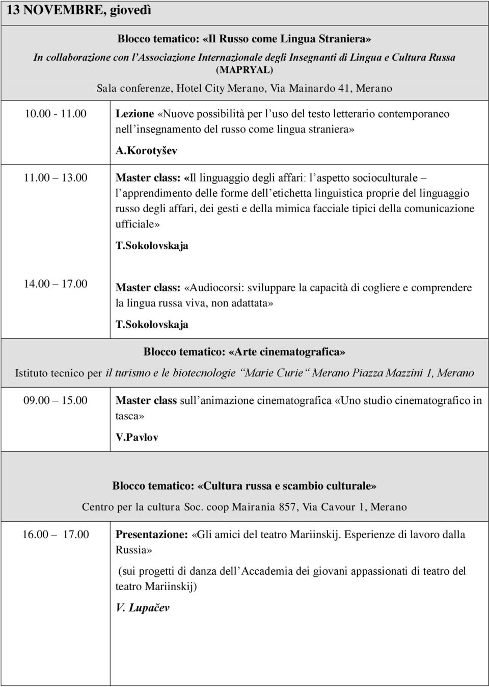 00 Master class: «Il linguaggio degli affari: l aspetto socioculturale l apprendimento delle forme dell etichetta linguistica proprie del linguaggio russo degli affari, dei gesti e della mimica