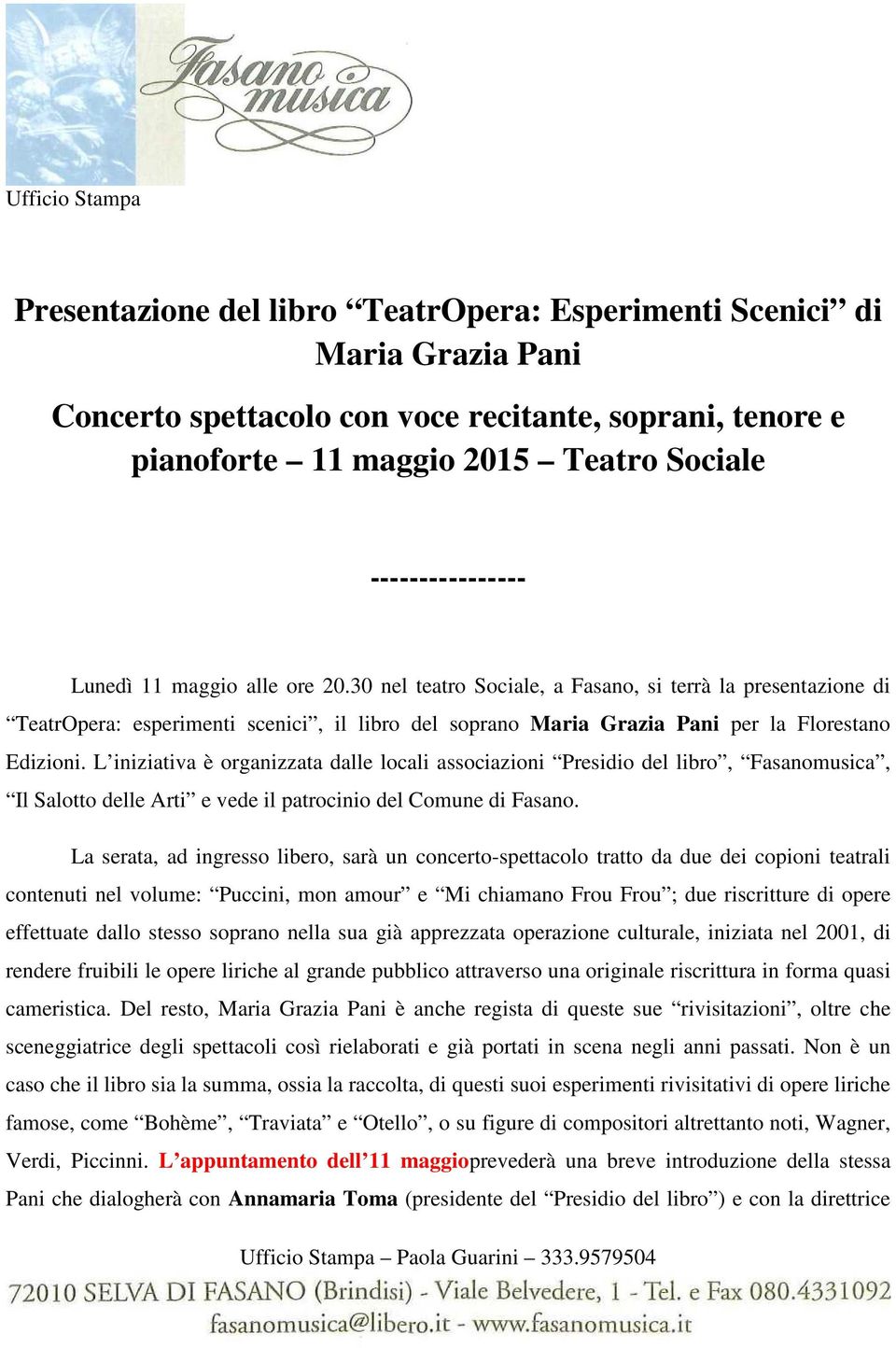 30 nel teatro Sociale, a Fasano, si terrà la presentazione di TeatrOpera: esperimenti scenici, il libro del soprano Maria Grazia Pani per la Florestano Edizioni.