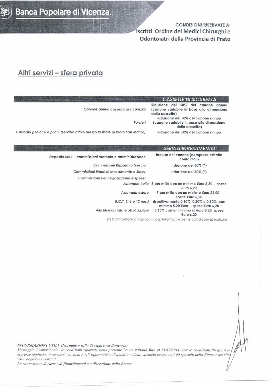 variabile in base allo dimensione della cassetta) Riduzione del 50% del canone annuo (canone variabile in base alla dimensione della cassetta) Riduzione del 50% del canone annuo, ',,',