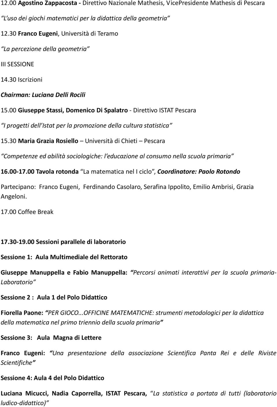 00 Giuseppe Stassi, Domenico Di Spalatro - Direttivo ISTAT Pescara I progetti dell Istat per la promozione della cultura statistica 15.