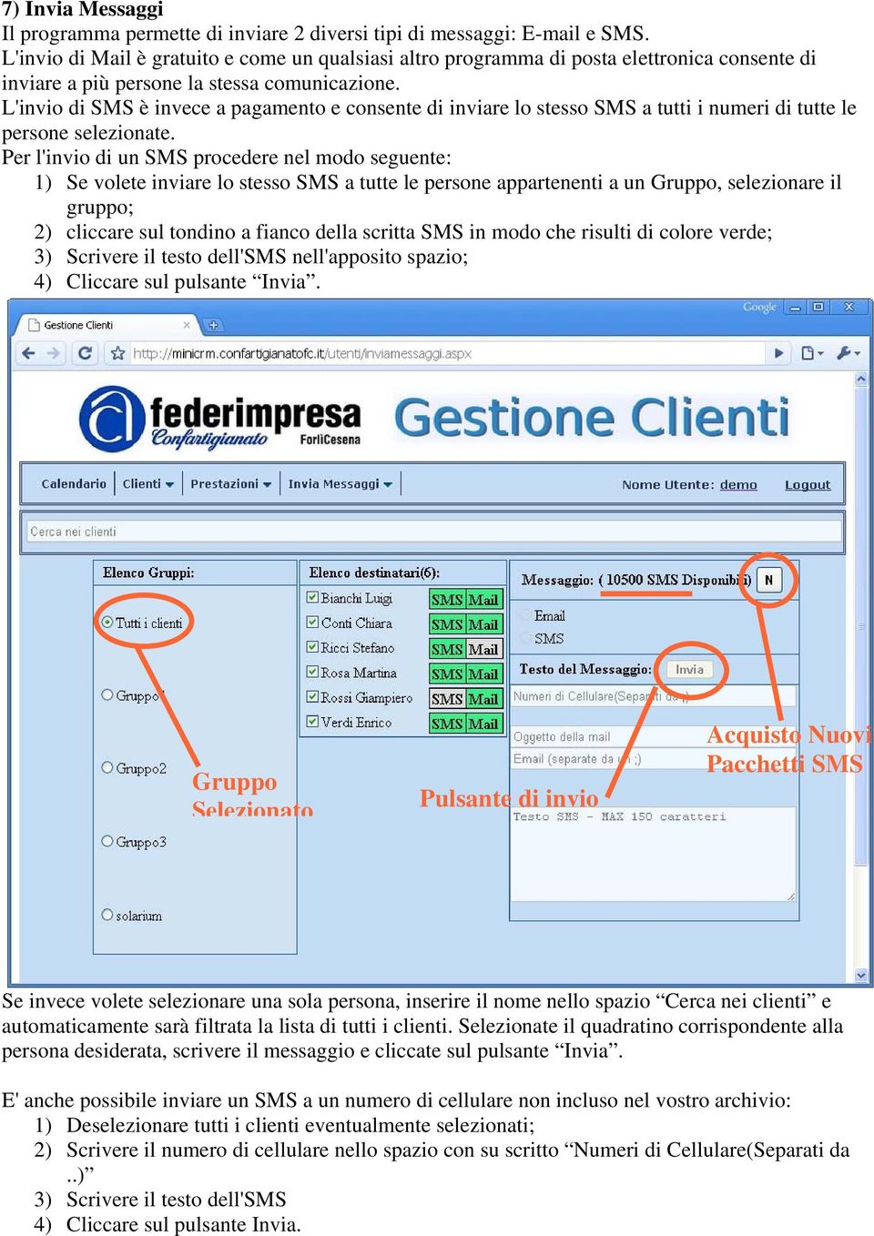 L'invio di SMS è invece a pagamento e consente di inviare lo stesso SMS a tutti i numeri di tutte le persone selezionate.