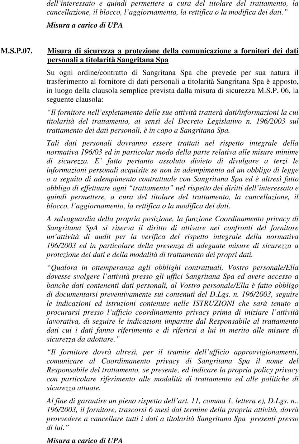 al fornitore di dati personali a titolarità Sangritana Spa è apposto, in luogo della clausola semplice prevista dalla misura di sicurezza M.S.P.