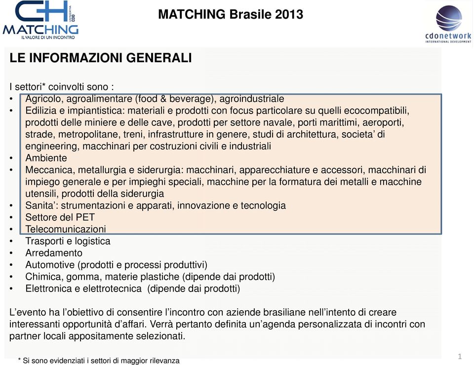 engineering, macchinari per costruzioni civili e industriali Ambiente Meccanica, metallurgia e siderurgia: macchinari, apparecchiature e accessori, macchinari di impiego generale e per impieghi