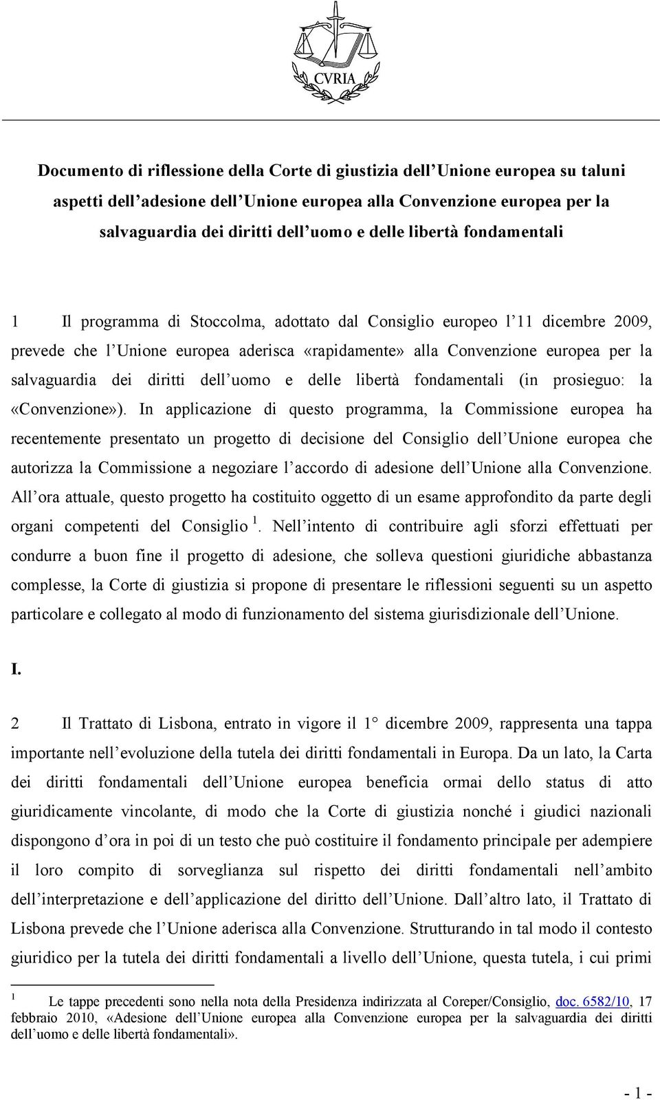 dei diritti dell uomo e delle libertà fondamentali (in prosieguo: la «Convenzione»).