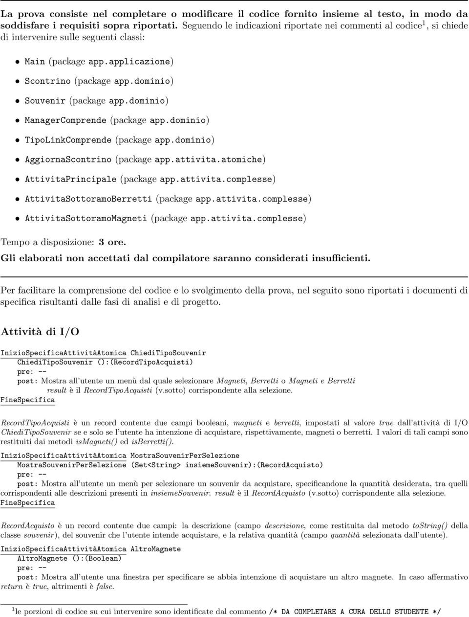 dominio) ManagerComprende (package app.dominio) TipoLinkComprende (package app.dominio) AggiornaScontrino (package app.attivita.atomiche) AttivitaPrincipale (package app.attivita.complesse) AttivitaSottoramoBerretti (package app.