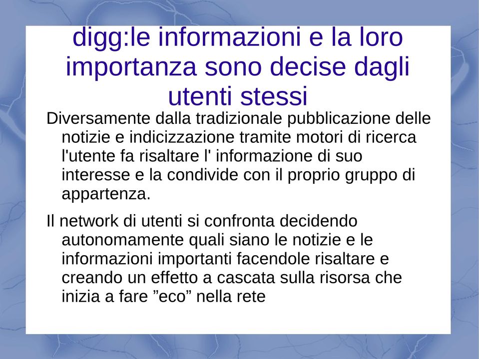 condivide con il proprio gruppo di appartenza.