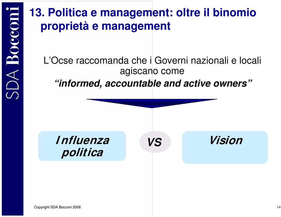 locali agiscano come informed, accountable and active