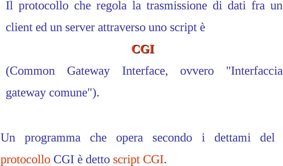 Gateway Interface, ovvero "Interfaccia gateway comune").